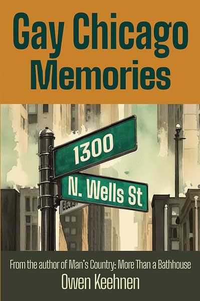 The tile of the book, and a paitng of the two interecting street signs. On says “1300” the other says “N. Wells St.” at the bottom above the author’s name it says “From the Author of Man’s Country: More Than a Bathhouse.”